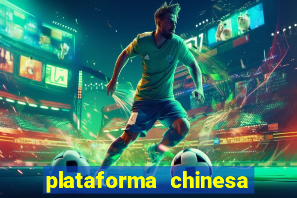 plataforma chinesa do jogo do tigrinho